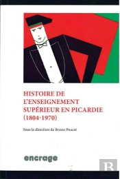 Histoire De L'Enseignement Superieur En Picardie : 1804 - 1970