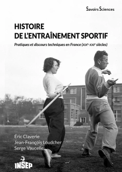 Bertrand.pt - Histoire De L'Entraînement Sportif : Pratiques Et Discours En France (Xixe-Xxie Siècles)