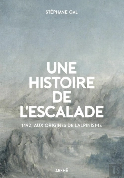 Bertrand.pt - Histoire De L'Escalade : 1492, Aux Origines De L'Alpin