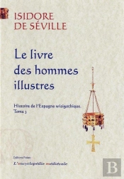 Histoire De L'Espagne Wisigothique. Tome 3 - Le Livre Des Hommes Illustres.