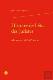 Histoire De L'État Des Juristes ; Allemagne, Xixe-Xxe Siècles
