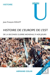Histoire De L'Europe De L'Est ; De La Seconde Guerre Mondiale À Nos Jours (2e Édition)
