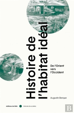 Bertrand.pt - Histoire De L'Habitat Idéal : De L'Orient Vers L'Occident