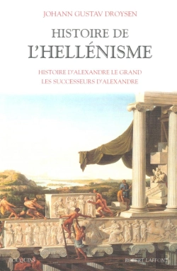 Bertrand.pt - Histoire De L'Hellenisme ; Histoire D'Alexandre Le Grand ; Les Successeurs D'Alexandre