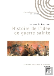 Histoire De L'Idée De Guerre Sainte