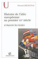 Histoire De L'Idée Européenne Au Premier Xx Siècle ; À Travers Les Textes