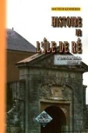 Histoire De L'Île De Ré ; L'Insula Rhéa T.1