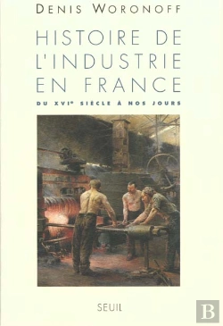 Bertrand.pt - Histoire De L'Industrie En France. Du Xvie Siecle A Nos Jours