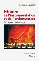 Histoire De L'Instrumentation Et De L'Orchestration : Du Baroque À L'Électronique