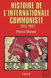Histoire De L'Internationale Communiste ; 1919-1943