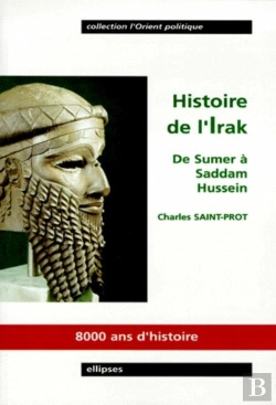 Bertrand.pt - Histoire De L'Irak - De Sumer À Saddam Hussein, 8000 Ans D'Histoire