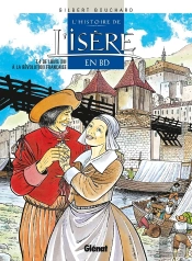 Histoire De L'Isère En Bd - Tome 04 : De Louis Xiii À La Révolution Française