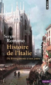 Histoire De L'Italie ; Du Risorgimento À Nos Jours