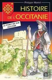 Histoire De L'Occitanie ; De La Préhistoire À Nos Jours