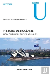 Histoire De L'Océanie ; De La Fin Du Xviiie Siècle À Nos Jours