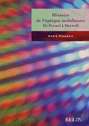 Histoire De L'Optique Ondulatoire ; De Fresnel À Maxwell