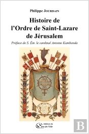 Histoire De L'Ordre De Saint-Lazare De Jérusalem