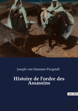 Bertrand.pt - Histoire De L'Ordre Des Assassins : Les Secrets D'Une Confrérie Médiévale Redoutée