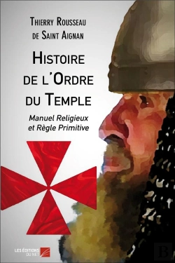 Bertrand.pt - Histoire De L'Ordre Du Temple ; Manuel Religieux Et Règle Primitive