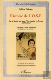 Histoire De L'Ose ; De La Russie Tsariste À L'Occupation En France (1912-1944) L'Oeuvre De Secours Aux Enfants Du Légalisme À La Résistance (2e Édition)