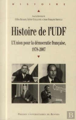 Bertrand.pt - Histoire De L'Udf ; L'Union Pour La Démocratie Française, 1978-2007
