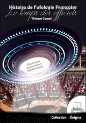 Histoire De L'Ufologie Francaise - Le Temps Des Officiels