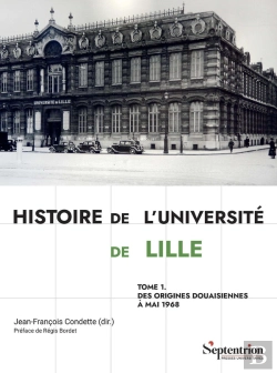Bertrand.pt - Histoire De L'Université De Lille Tome 1 : Des Origines Douaisiennes À Mai 1968