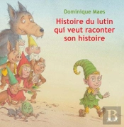 Histoire De Lutin Qui Veut Raconter Son Histoire
