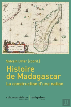 Bertrand.pt - Histoire De Madagascar : La Construction D'Une Nation
