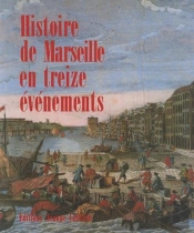 Histoire De Marseille En 13 Evenements
