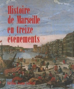 Bertrand.pt - Histoire De Marseille En 13 Evenements