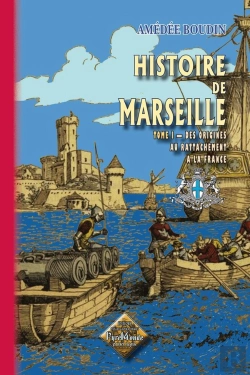 Bertrand.pt - Histoire De Marseille T.1 ; Des Origines Au Rattachement À La France