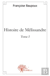Histoire De Mélissandre T.1