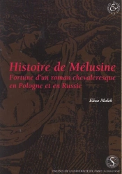 Histoire De Melusine Fortune D'Un Roman Chevaleresque En Pologne