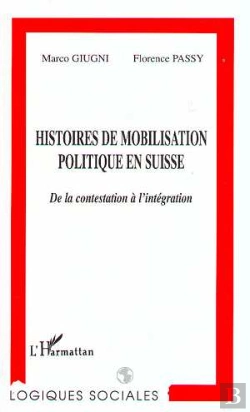 Bertrand.pt - Histoire De Mobilisation Politique En Suisse ; De La Contestation À L'Intégration