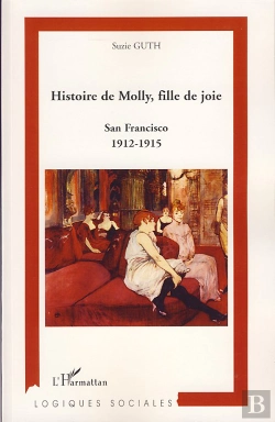 Bertrand.pt - Histoire De Molly, Fille De Joie ; San Francisco 1912-1915