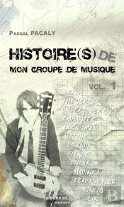 Histoire De Mon Groupe De Musique Vol.1
