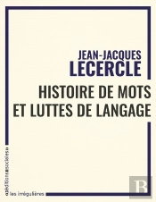 Histoire De Mots Et Luttes De Langues : Lire Les Textes En Marxiste