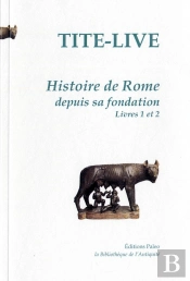 Histoire De Rome. Tome 1 (Livres 1 Et 2).