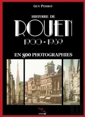Histoire De Rouen 1900-1939 - T.2