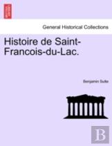 Histoire De Saint-Francois-Du-Lac.