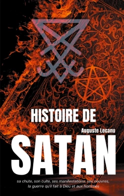 Bertrand.pt - Histoire De Satan ; Sa Chute, Son Culte, Ses Manifestations, Ses Oeuvres, La Guerre Qu'Il Fait À Dieu Et Aux Hommes