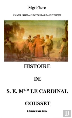Bertrand.pt - Histoire De S.E. Mgr Le Cardinal Gousset