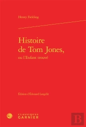 Histoire De Tom Jones, Ou L'Enfant Trouvé