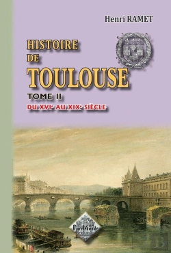 Bertrand.pt - Histoire De Toulouse T.2 ; Du Xvie Au Xixe Siècle