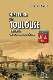 Histoire De Toulouse Tome 2 ; Du Xvi Au Xixe Siècle
