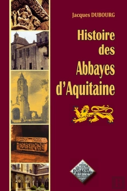 Bertrand.pt - Histoire Des Abbayes D'Aquitaine
