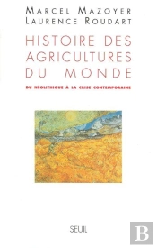 Histoire Des Agricultures Du Monde. Du Neolithique A La Crise Contemporaine