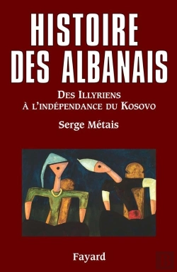 Bertrand.pt - Histoire Des Albanais : Des Illyriens À L?Indépendance Du Kosovo