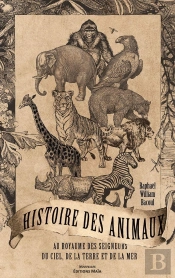 Histoire Des Animaux Au Royaume Des Seigneurs Du Ciel, De La Terre Et De La Mer